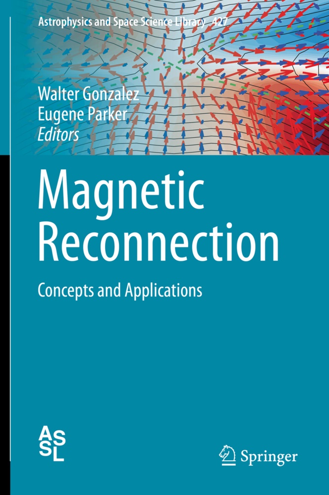 Walte Gonzalez, Walter Gonzalez, Parker, Eugene Parker, PARKER - Magnetic Reconnection Concepts and Applications