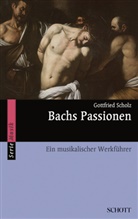 Johann Sebastian Bach, Gottfried Scholz - Bachs Passionen