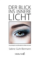 Sabine Guhr-Biermann - Der Blick ins innere Licht