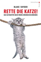 Blake Snyder, Kerstin Winter - Rette die Katze! Das ultimative Buch übers Drehbuchschreiben