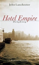 John Lanchester - Hotel Empire - Hongkong