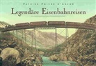 Patrick Poivre d'Arvor - Legendäre Eisenbahnreisen