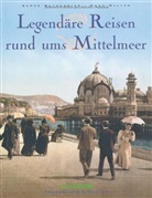 Bathendie, Serge Bathendier, Walter, Marc Walter - Legendäre Reisen rund ums Mittelmeer