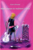 Grace Vincent - Willkommen in meinem Leben