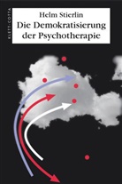 Helm Stierlin - Die Demokratisierung der Psychotherapie