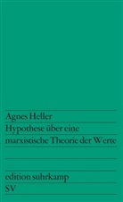 Agnes Heller, Ágnes Heller - Hypothese über eine marxistische Theorie der Werte