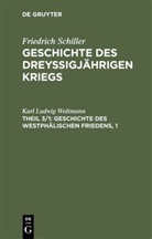 Friedrich Schiller, Karl Ludwig Woltmann - Friedrich Schiller: Geschichte des dreyßigjährigen Kriegs - Theil 3/1: Geschichte des Westphälischen Friedens, 1