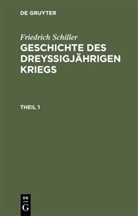 Friedrich Schiller, Kar Ludwig Woltman, Karl Ludwig Woltman, Karl Ludwig Woltman - Friedrich Schiller: Geschichte des dreyßigjährigen Kriegs - Theil 1: Friedrich Schiller: Geschichte des dreyßigjährigen Kriegs. Theil 1