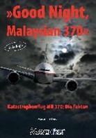Martin Herbert - Good Night Malaysian 370 - Katastrophenflug MH 370: Die Fakten