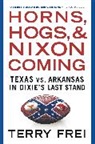 Terry Frei - Horns, Hogs, and Nixon Coming