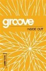 Akers, Tony Akers - Groove: Inside Out Leader Guide