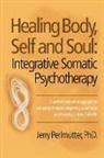 Jerry Perlmutter, Jerry Perlmutter Phd, Jerry Perlmutter PhD. - Healing Body, Self and Soul