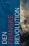 Nicolai von Eggers, Mathias Hein Jessen, Bertel Nygaard, Jonas Ross Kjærgård, Mikkel Thorup, Mikkel Thorup u a... - Den Franske Revolution