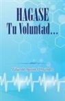 Eduardo Agaton Hernandez, Eduardo Agatón Hernández - Hagase Tu Voluntad