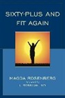Magda Rosenberg, Rosenberg Magda, Hoke Wilson, Wilson Hoke - Sixty-Plus and Fit Again