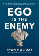 Ryan Holiday, Holiday Ryan - The Ego Is the Enemy