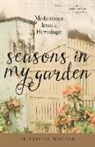 Elizabeth Wagner - Seasons in My Garden