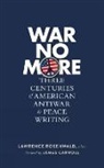 James Carroll, Lawrence Rosenwald, Lawrence (EDT) Rosenwald, Lawrence Rosenwald - War No More: Three Centuries of American Antiwar & Peace Writing LOA