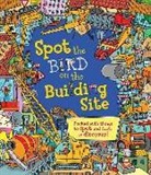 Sarah Khan, Morena Chiacchiera, Moreno Chiacchiera - Spot the Bird on the Building Site: Packed with Things to Spot and Facts to Discover!