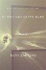Dana Johnson, Johnson Dana - In the Not Quite Dark