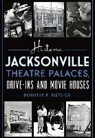 Dorothy K. Fletcher - Historic Jacksonville Theatre Palaces, Drive-Ins and Movie Houses