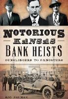Rod Beemer - Notorious Kansas Bank Heists:: Gunslingers to Gangsters