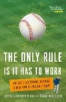 Ben Lindbergh, Ben/ Miller Lindbergh, Sam Miller - The Only Rule Is It Has to Work