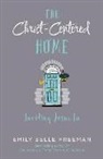 Emily Belle Freeman - Creating a Christ-centered Home
