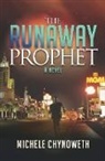 Michele Chynoweth - The Runaway Prophet