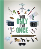 Jessica Crouch, Lonely Planet, Karyn Noble, Lonely Planet, Sally Schafer, Holly Erley - You Only Live Once