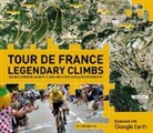 Richard Abraham, Chris Sidwells - Tour De France Legendary Climbs