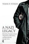 Vamik D. Volkan, Vamik D Volkan, Vamik D. Volkan - A Nazi Legacy