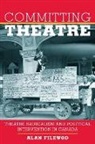 Alan Filewod - Committing Theatre