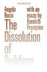 Angelo Bucci, Kenneth Frampton - Dissolution of Buildings