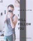 Adam W. Clifton - I Will Follow You