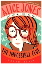 Sarah Rubin - Alice Jones: The Impossible Clue