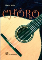 Martin Müller, Martin Müller - CHORO, 2 Teile