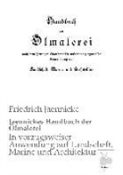 Friedrich Jaennicke - Jaennickes Handbuch der Ölmalerei