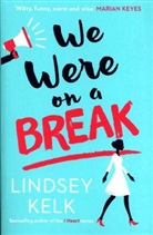 Lindsey Kelk, Kelk Lindsey - We Were on a Break