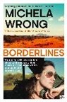 Michela Wrong, Wrong Michela - Borderlines