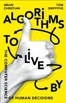 Brian Christian, Brian Griffiths Christian, Tom Griffiths - Algorithms to Live By