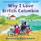 Daniel Howarth, Daniel Howarth - Why I Love British Columbia