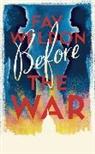 Fay Weldon, Weldon Fay - Before the War