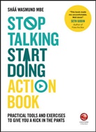 Richard Newton, S Wasmund, Shaa Wasmund, Shaa Newton Wasmund, Shaaaa Wasmund, Wasmund Shaa... - Stop Talking, Start Doing Action Book