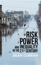 D Curran, D. Curran, Dean Curran - Risk, Power, and Inequality in the 21st Century