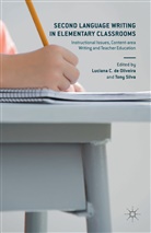 Luciana C. Silva De Oliveira, Lucian de Oliveira, Luciana De Oliveira, Luciana C. de Oliveira, Luciana de Oliveira, Silva... - Second Language Writing in Elementary Classrooms