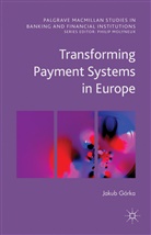 Jakub Gaorka, Jakub Gorka, J. Gorka, Jakub Gorka, J. Górka, Jaku Górka... - Transforming Payment Systems in Europe