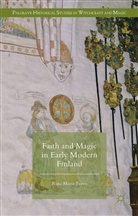 Raisa Maria Toivo - Faith and Magic in Early Modern Finland