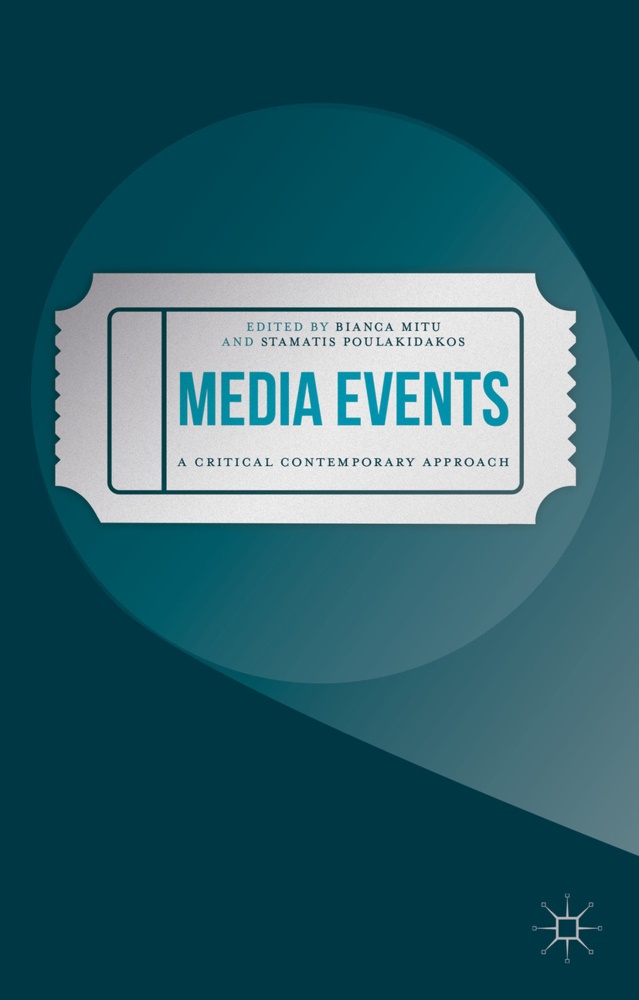 Bianca Poulakidakos Mitu, Bianc Mitu, Bianca Mitu,  Poulakidakos, Stamatis Poulakidakos - Media Events - A Critical Contemporary Approach