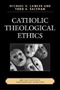 Michael G. Lawler,  Lawler Michael G., Todd A. Salzman,  Salzman Todd A. - Catholic Theological Ethics Apb